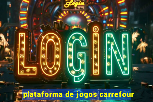 plataforma de jogos carrefour